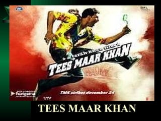 TEES MAAR KHAN 