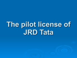 The pilot license of JRD Tata 