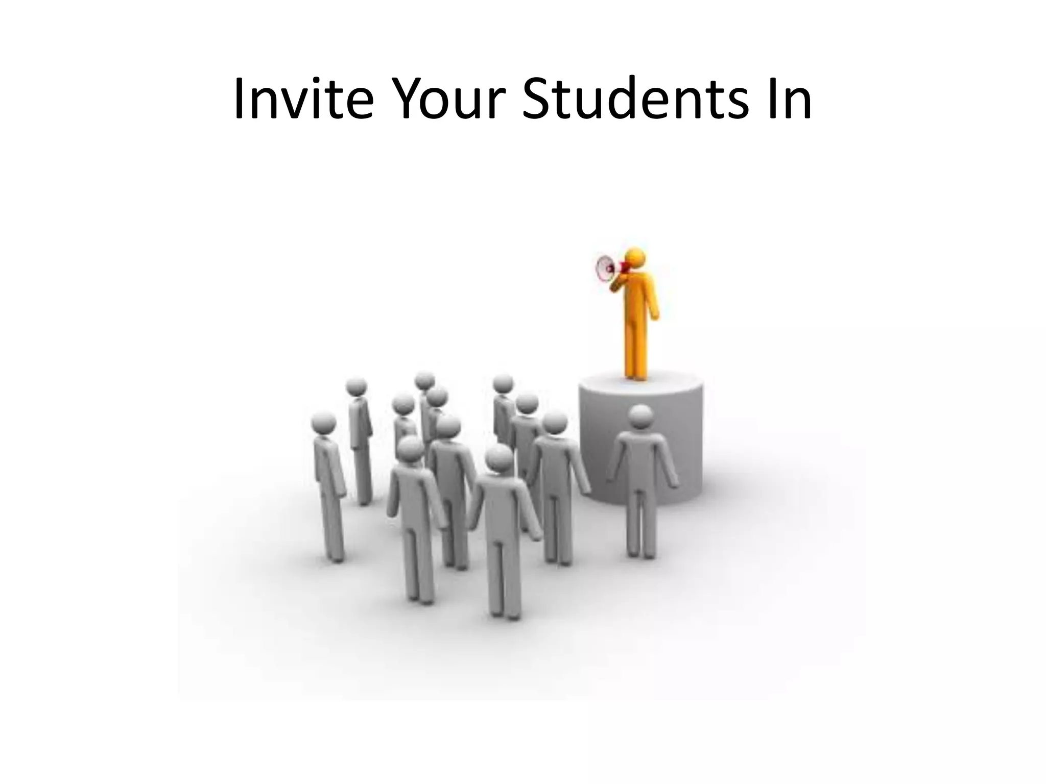 Invite Your Students In

 