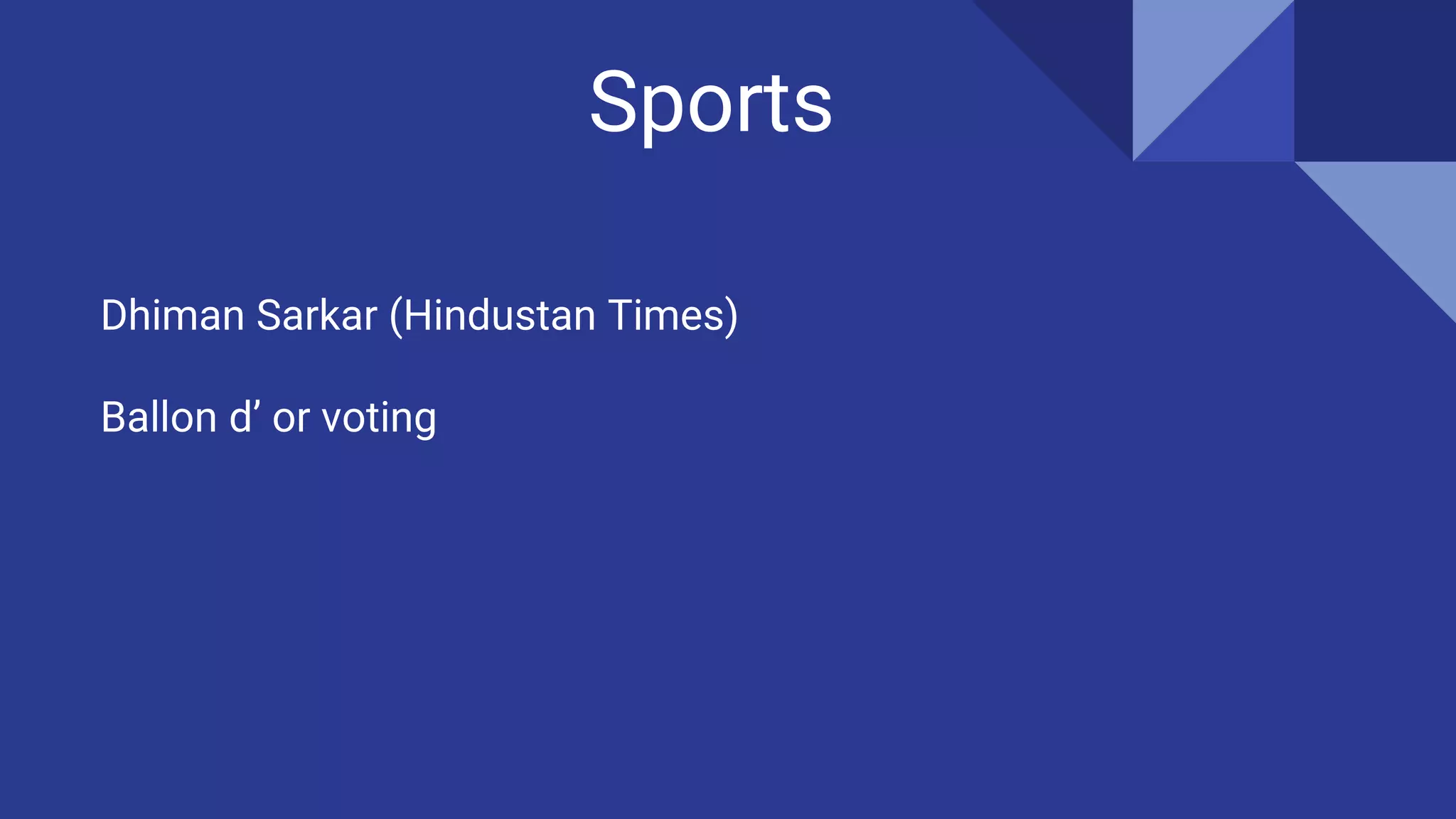 Sports
Dhiman Sarkar (Hindustan Times)
Ballon d’ or voting
 