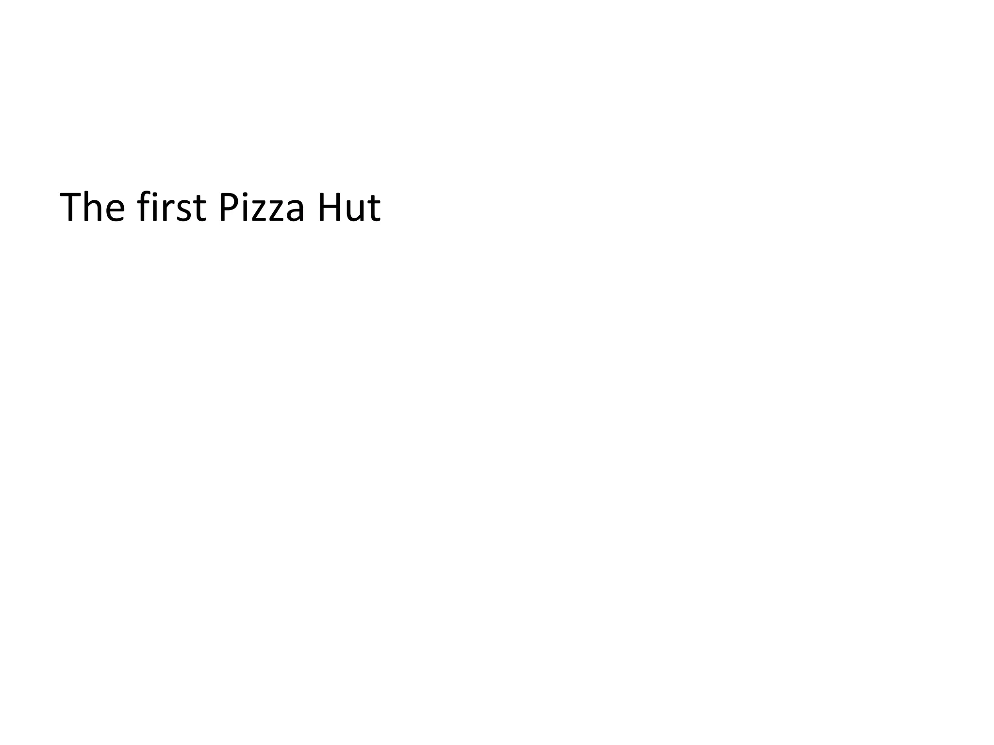 The first Pizza Hut 