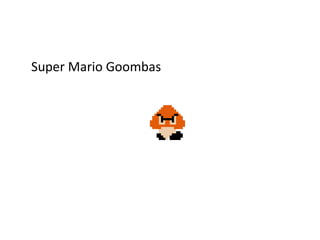Super Mario Goombas 