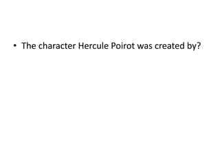 The character HerculePoirot was created by?