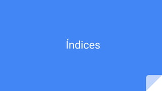 Índices
 