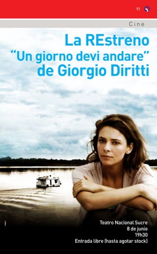 La REstreno
“Un giorno devi andare”
de Giorgio Diritti
Teatro Nacional Sucre
8 de junio
19h30
Entrada libre (hasta agotar stock)
C i n e
11
 