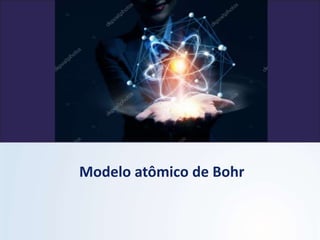 Modelo atômico de Bohr
 