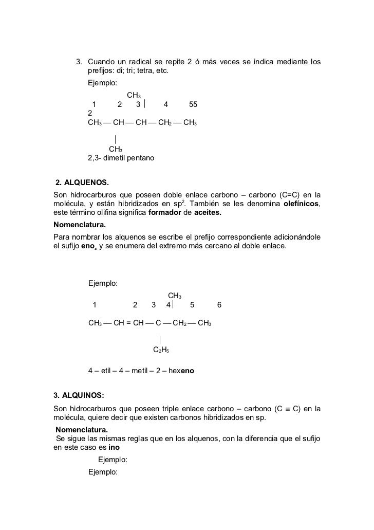 3. Cuando un radical se repite 2 ó más veces se indica mediante los
prefijos: di; tri; tetra, etc.
Ejem...