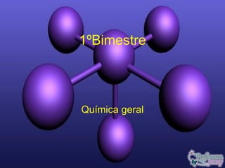 1ºBimestre



Química geral
 