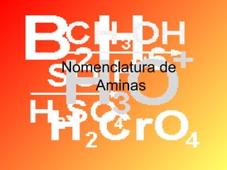Nomenclatura de
Aminas

 