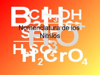 Nomenclatura de los
Nitrilos

 