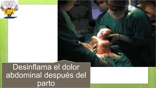 Desinflama el dolor
abdominal después del
parto
 