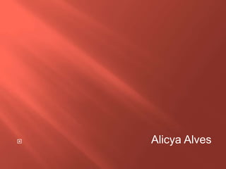 

Alicya Alves

 