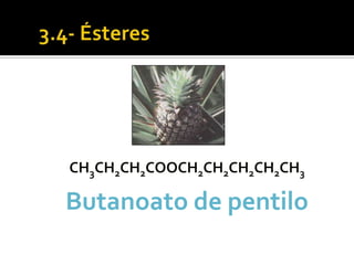 CH3CH2CH2COOCH2CH2CH2CH2CH3

Butanoato de pentilo
 