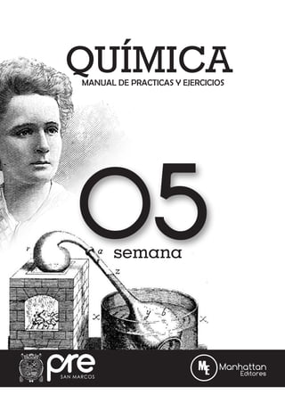 MANUAL DE PRACTICAS Y EJERCICIOS
QUÍMICA
05
semana
 