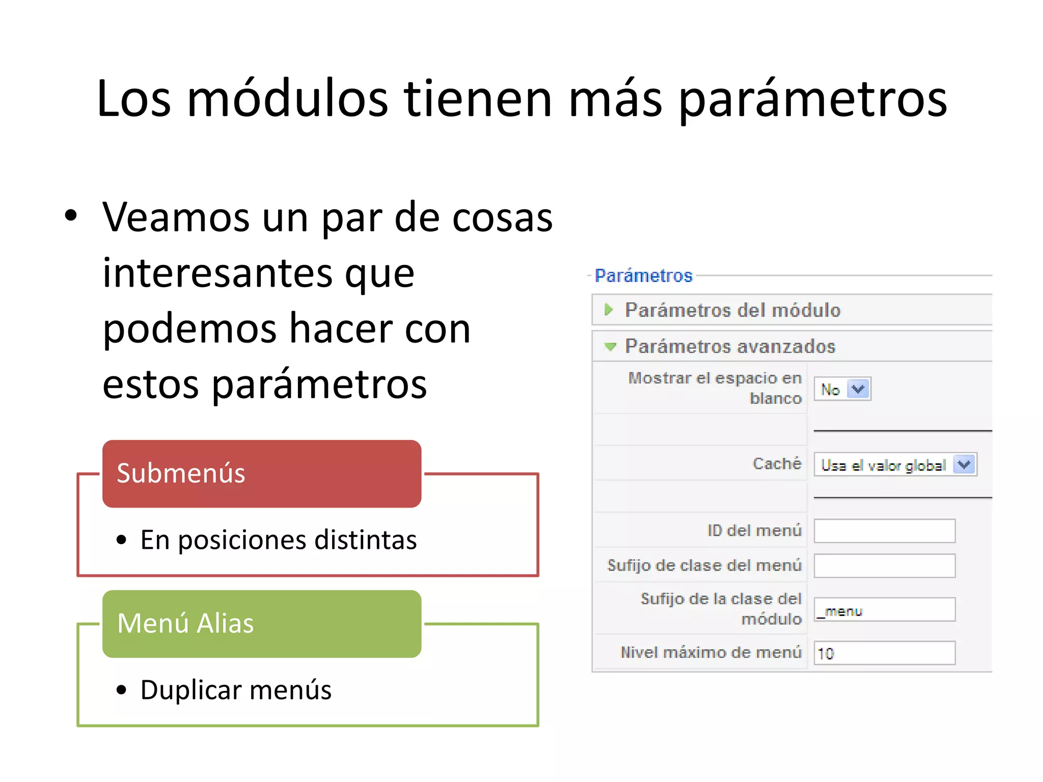 Los módulos tienen más parámetrosVeamos un par de cosas interesantes que podemos hacer con estos parámetros