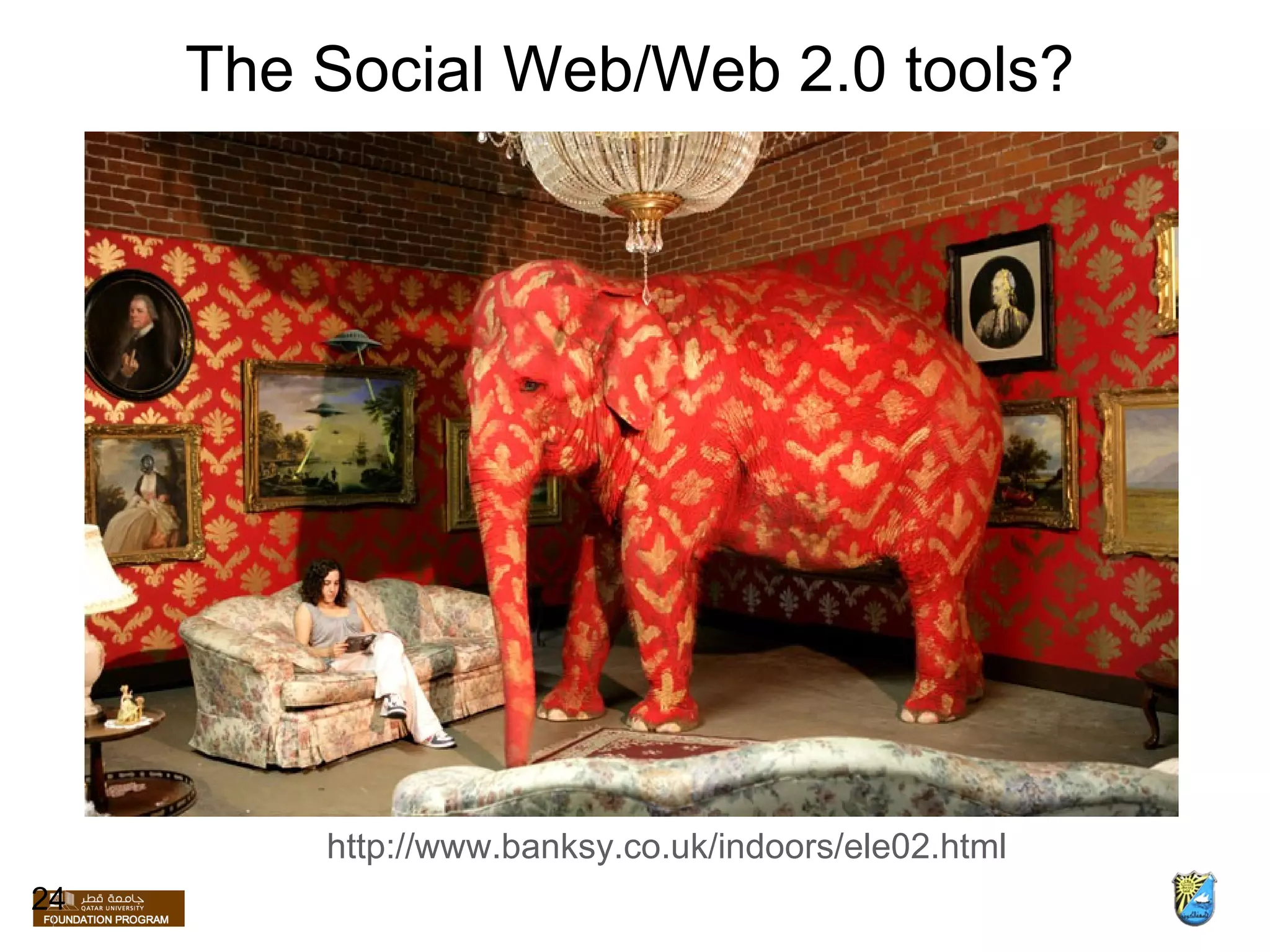 The Social Web/Web 2.0 tools? http://www.banksy.co.uk/indoors/ele02.html 