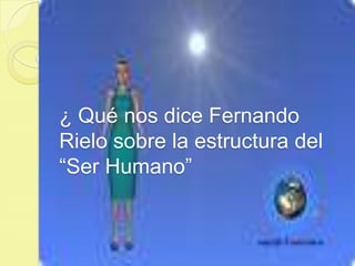¿ Qué nos dice Fernando Rielo sobre la estructura del “Ser Humano” 