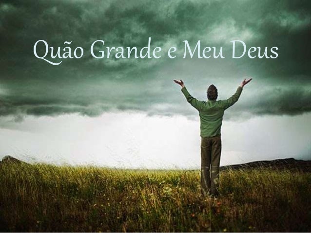 Quão grande e meu deus