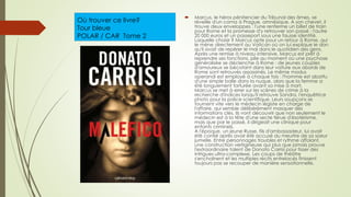 Où trouver ce livre?
Tour bleue
POLAR / CAR Tome 2
 Marcus, le héros pénitencier du Tribunal des âmes, se
réveille d'un coma à Prague, amnésique. A son chevet, il
trouve deux enveloppes : l'une renferme un billet de train
pour Rome et la promesse d'y retrouver son passé ; l'autre
20 000 euros et un passeport sous une fausse identité.
Laquelle choisir ? Marcus opte pour un retour à Rome, qui
le mène directement au Vatican où on lui explique le don
qu'il avait de repérer le mal dans le quotidien des gens.
Après une remise à niveau intensive, Marcus est prêt à
reprendre ses fonctions, pile au moment où une psychose
généralisée se déclenche à Rome : de jeunes couples
d'amoureux se bécotant dans leur voiture aux abords de
Rome sont retrouvés assassinés. Le même modus
operandi est employé à chaque fois : l'homme est abattu
d'une simple balle dans la nuque, alors que la femme a
été longuement torturée avant sa mise à mort.
Marcus se met à errer sur les scènes de crime à la
recherche d'indices lorsqu'il retrouve Sandra, l'enquêtrice
photo pour la police scientifique. Leurs soupçons se
tournent vite vers le médecin légiste en charge de
l'affaire, qui semble délibérément masquer des
informations clés. Ils vont découvrir que non seulement le
médecin est à la tête d'une secte férue d'ésotérisme,
mais que par le passé, il dirigeait une clinique pour
enfants criminels.
A l'époque, un jeune Russe, fils d'ambassadeur, lui avait
été confié après avoir été accusé du meurtre de sa soeur
jumelle. Entre personnages troubles et rythme affolant,
une construction vertigineuse qui plus que jamais prouve
l'extraordinaire talent de Donato Carrisi pour tisser des
intrigues ultra-complexe. Les coups de théâtre
s'enchaînent et les multiples récits entrelacés finissent
toujours pas se recouper de manière sensationnelle.
 