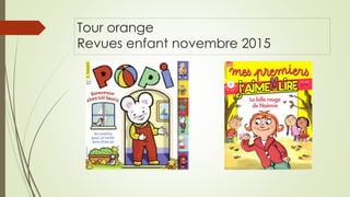 Tour orange
Revues enfant novembre 2015
 