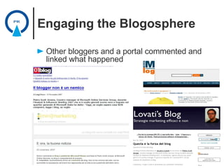 Engaging the Blogosphere <ul><li>Other bloggers and a portal commented and linked what happened </li></ul>