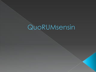 QuoRUMsensin 