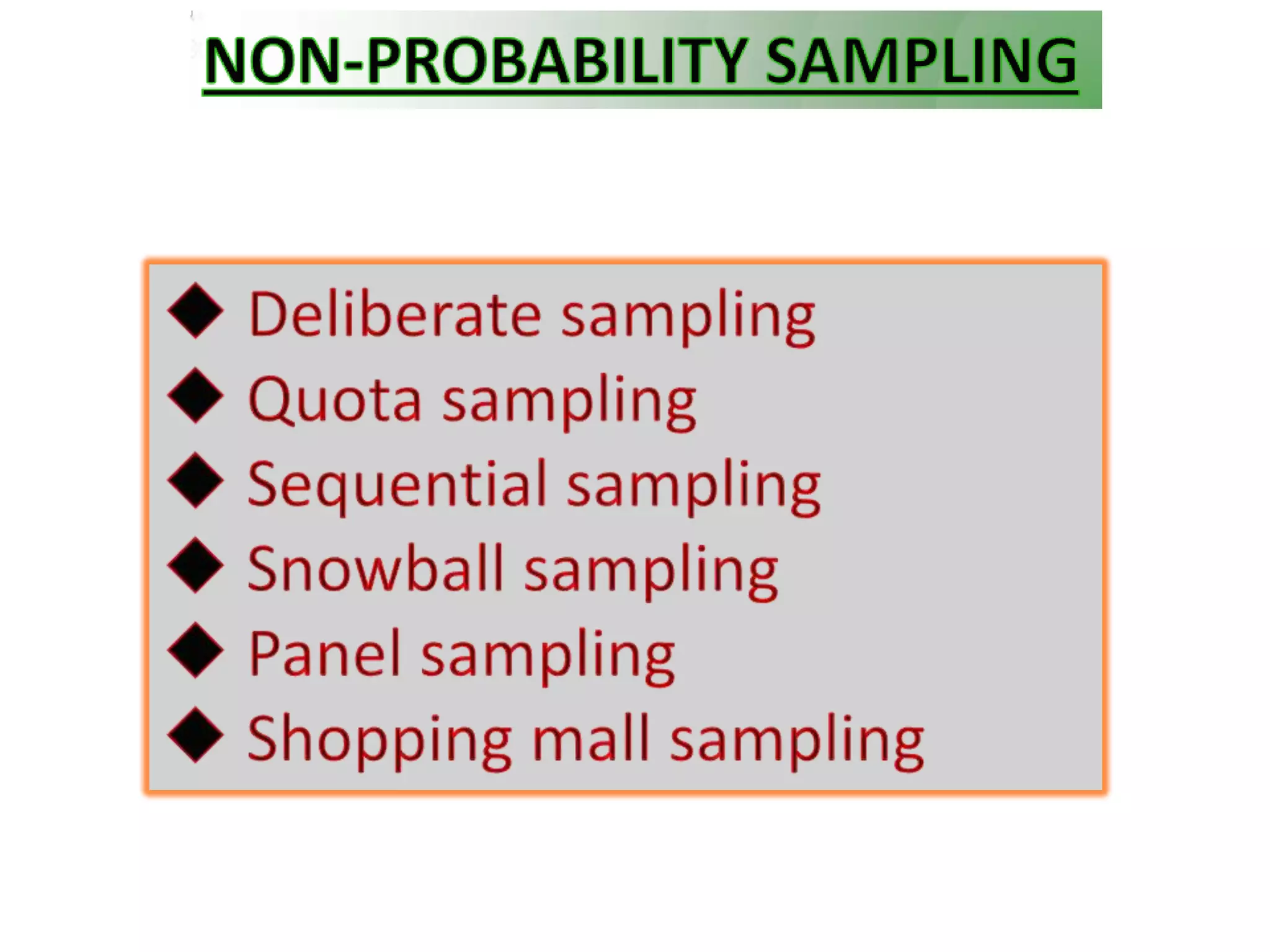 A sample can be more accurate; it has fewer “nonsampling” errors than a census.TYPES OF SAMPLING