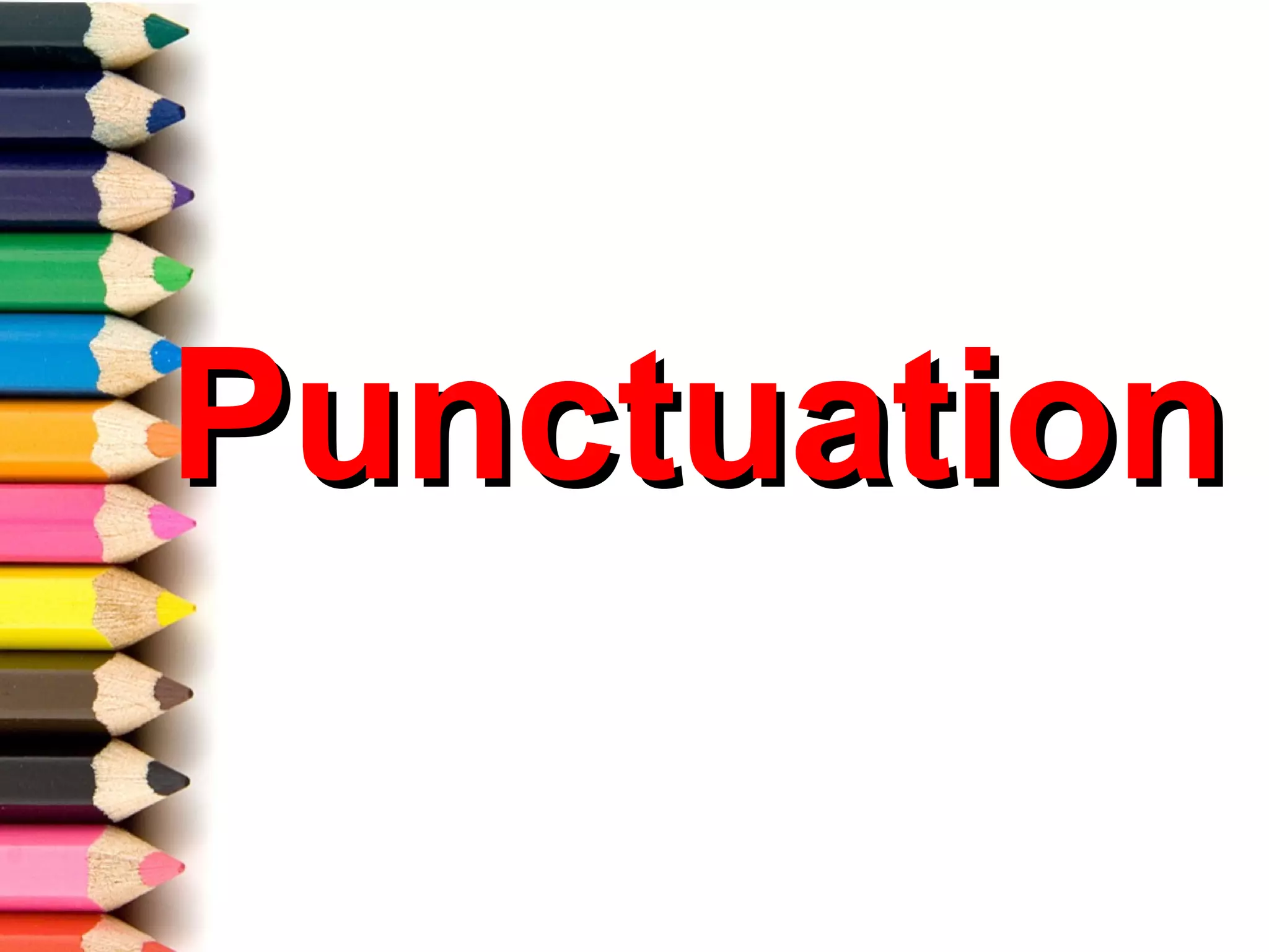 Punctuation
 