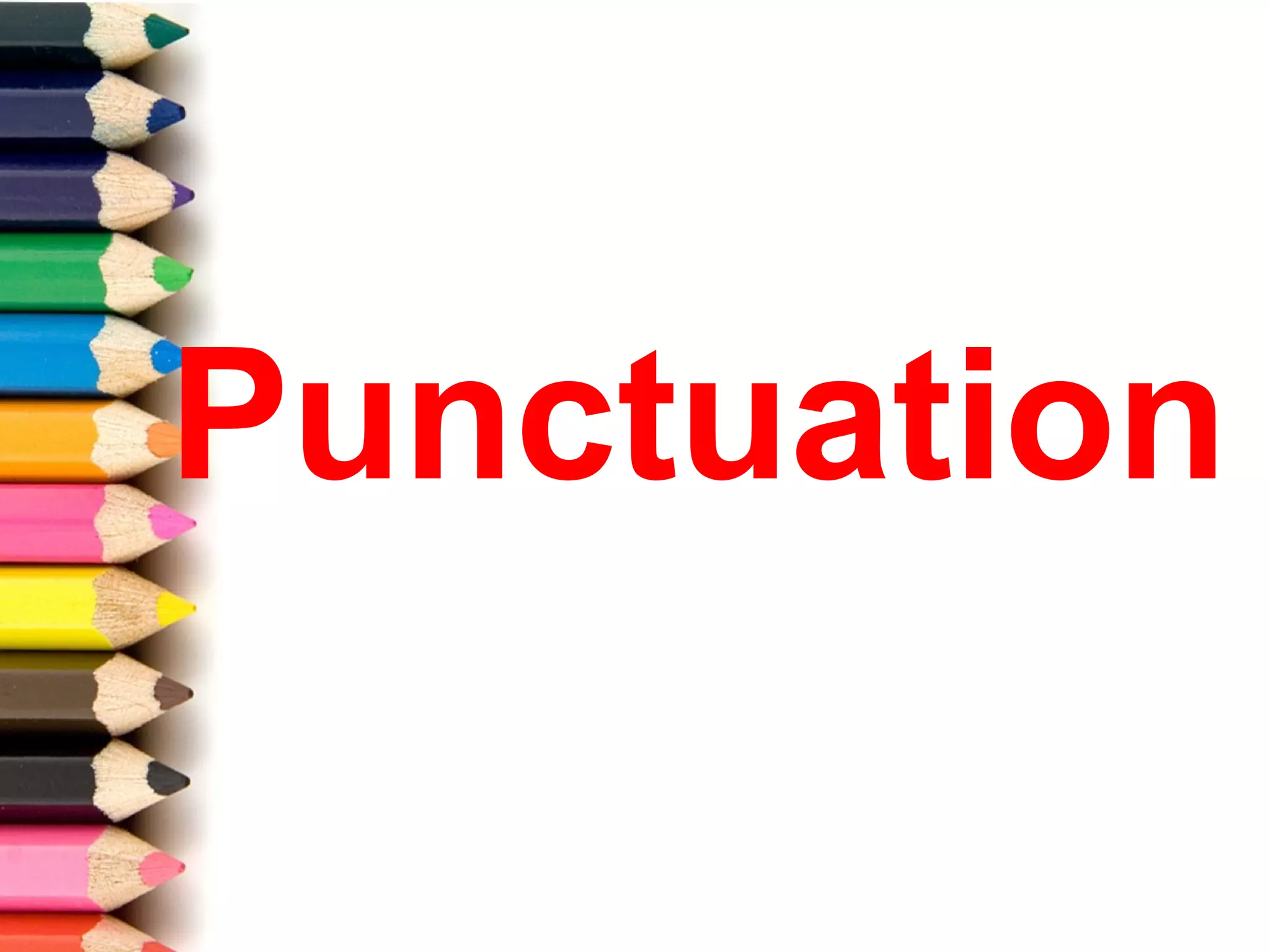 Punctuation
 