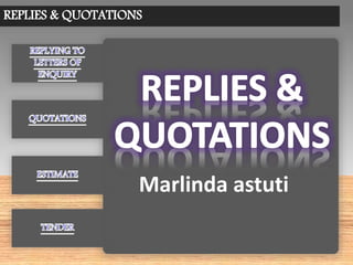 REPLIES & QUOTATIONS
Marlinda astuti
 