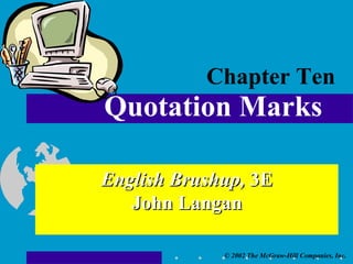 English Brushup,  3E John Langan   Quotation Marks   Chapter Ten 
