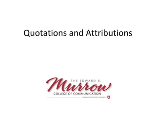 Quotations and Attributions
 