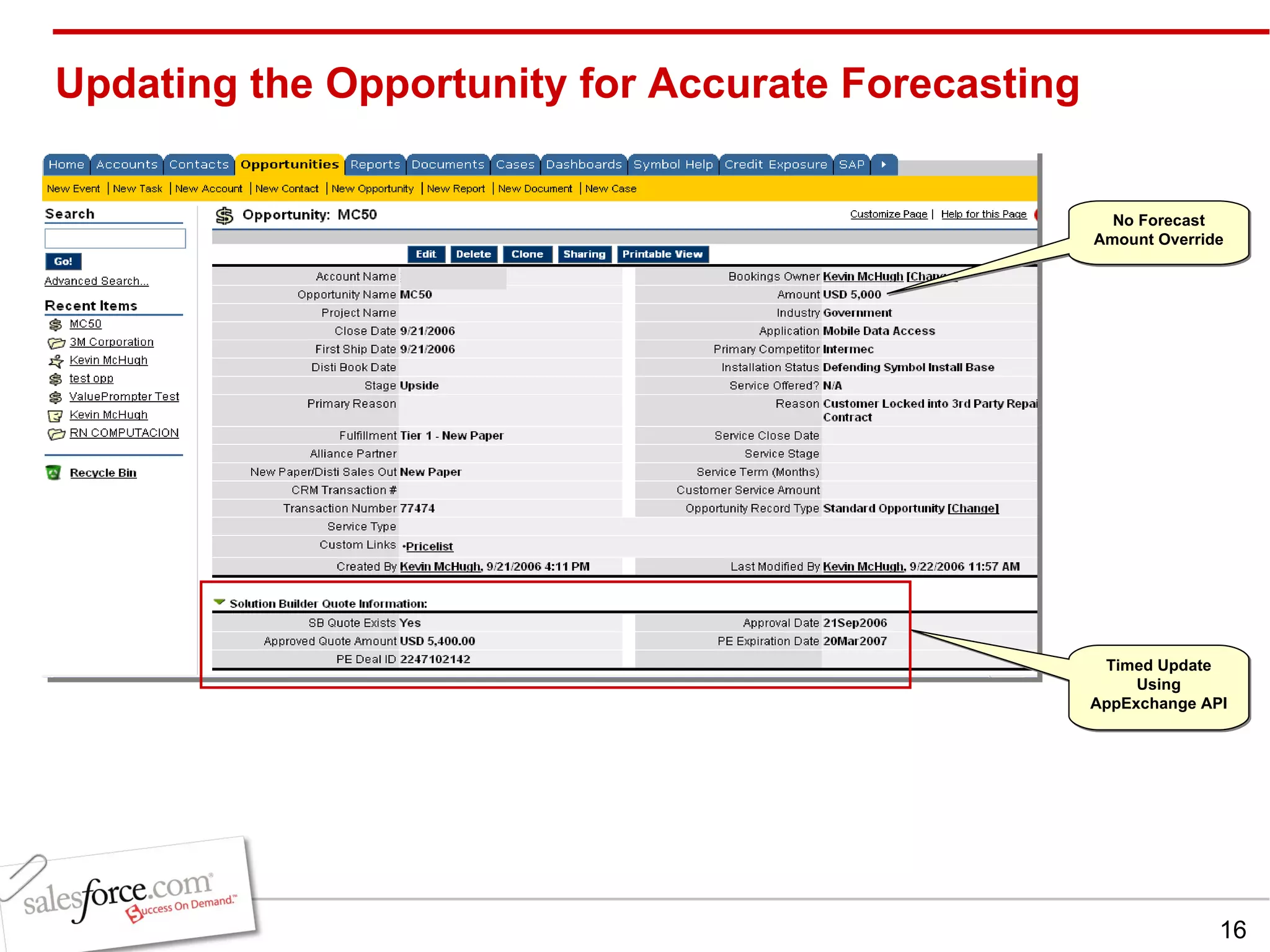 Updating the Opportunity for Accurate Forecasting  Timed Update Using AppExchange API No Forecast Amount Override 