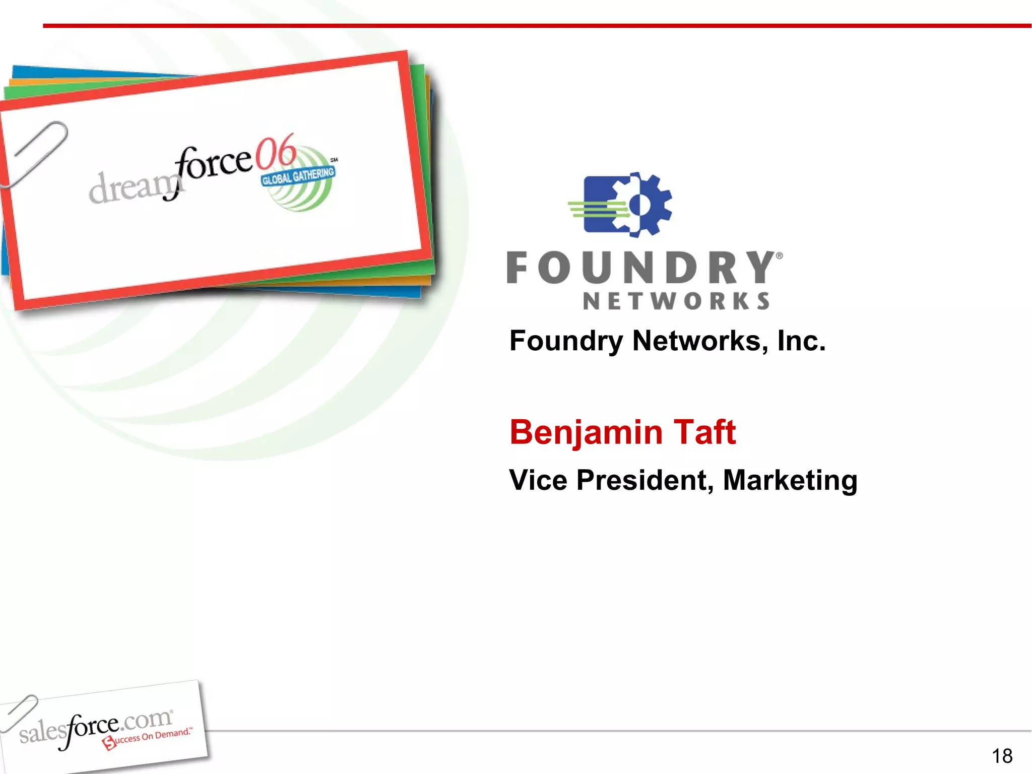 Benjamin Taft Vice President, Marketing Foundry Networks, Inc. 