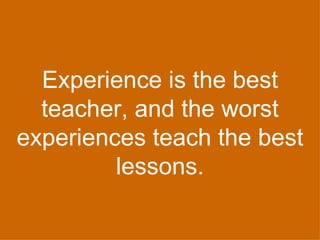 Experience Is The Best Teacher Quotes Experience Is The Best Teacher,