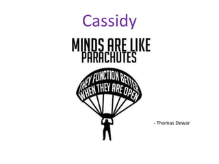 Cassidy
- Thomas Dewar
 