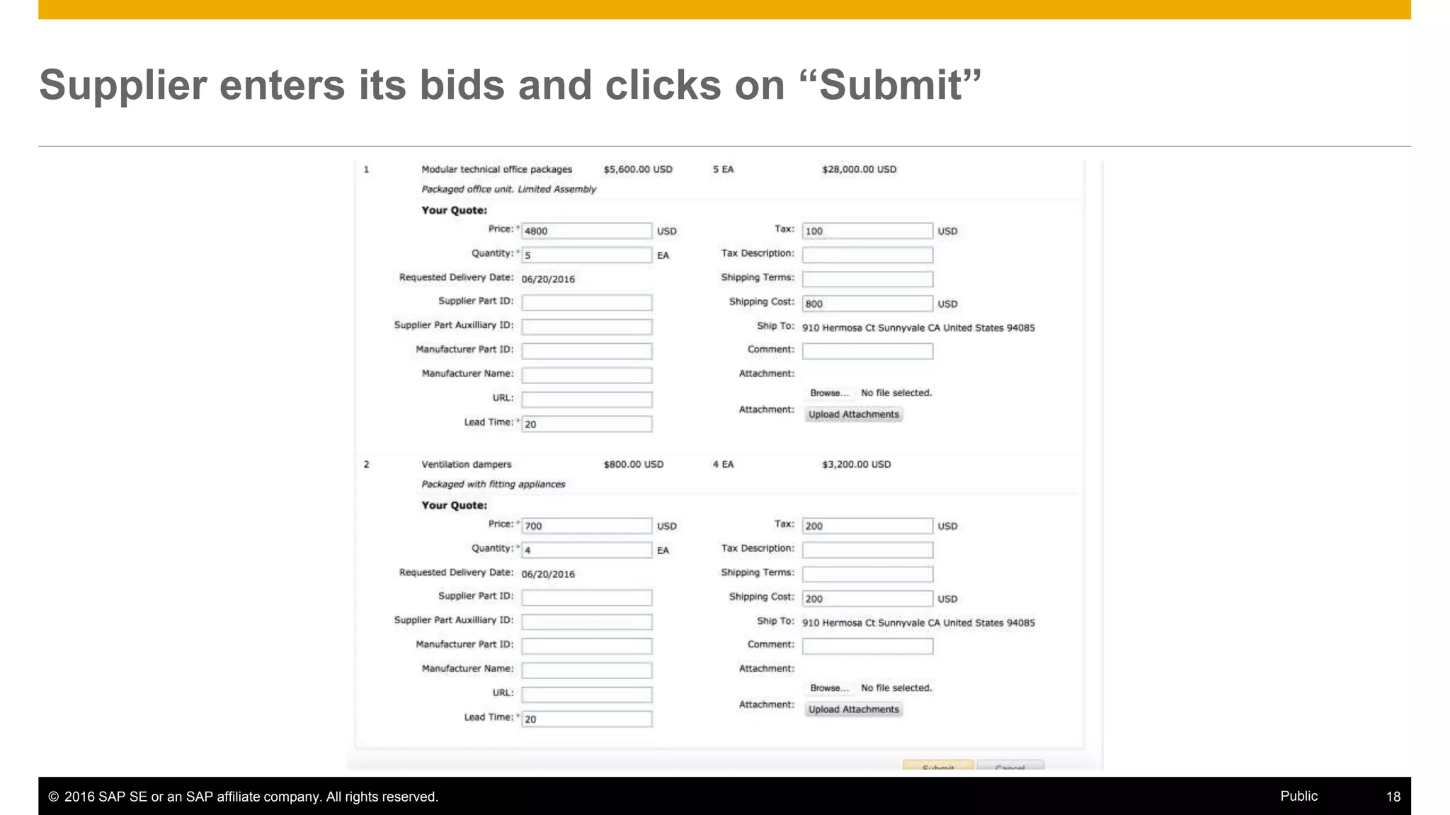 © 2016 SAP SE or an SAP affiliate company. All rights reserved. 18Public
Supplier enters its bids and clicks on “Submit”
 