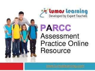 www.lumoslearning.com
Assessment
Practice Online
Resource
 