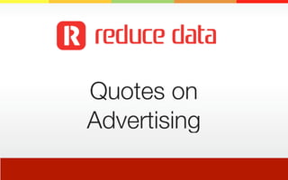 Quotes on
Advertising

 