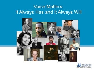 Voice Matters:
It Always Has and It Always Will

 