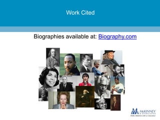 Work Cited

Biographies available at: Biography.com

 