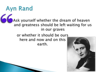 Ask yourself whether the dream of heaven
and greatness should be left waiting for us
in our graves
or whether it should be ours
here and now and on this
earth.
 