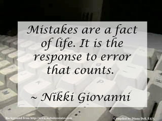 Nikki Giovanni - Mistakes are a fact of life. It is the