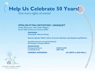 EPSILON PITAU INITIATION + BANQUET
Friday, November 10th | 6:00-10:00pm
Seven Hills Conference Center, SFSU
PROGRAM
Honori...