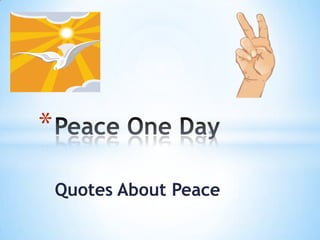 *
Quotes About Peace

 