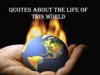 Quotes about the Life of this World 