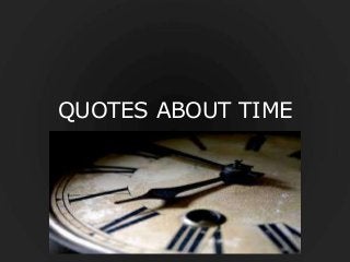 QUOTES ABOUT TIME
 