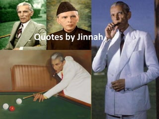 Quotes by Jinnah
 