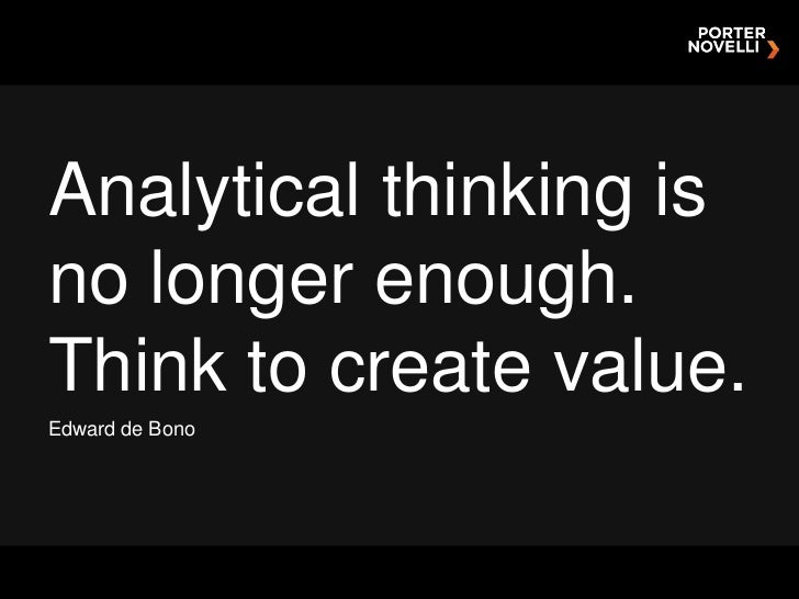 Analytical thinking isno longer enough.Think