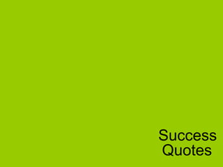 Success
Quotes
 